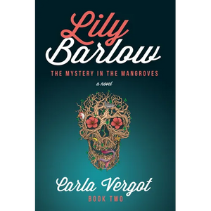 Lily Barlow Book Two: The Mystery in the Mangroves - Paperback