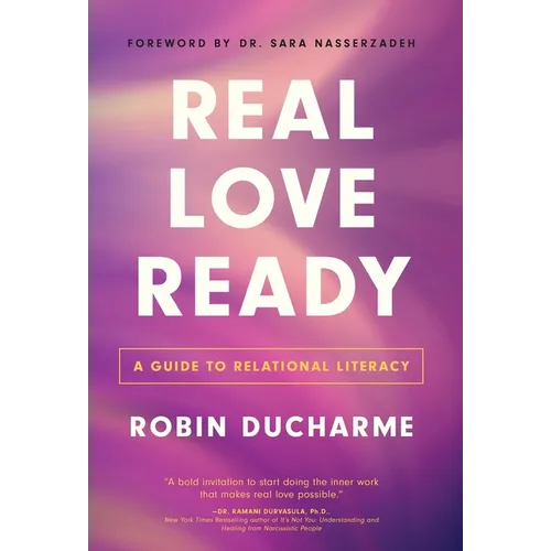 Real Love Ready: A Guide to Relational Literacy - Hardcover