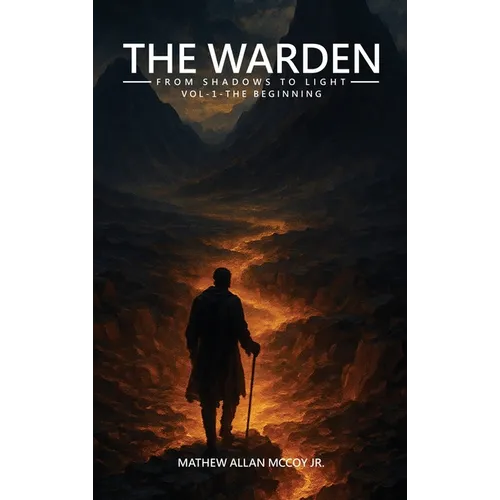 The Warden from Shadows to Light Vol-1 - The Beginning - Hardcover