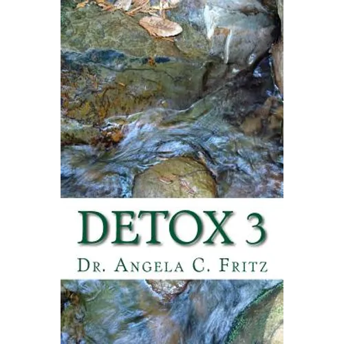 Detox 3: Detoxify Your Body Gently the Natural Way in 3 Weeks - Paperback