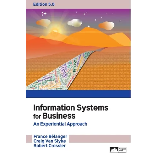 Information Systems for Business: An Experiential Approach, Edition 5.0 - Paperback