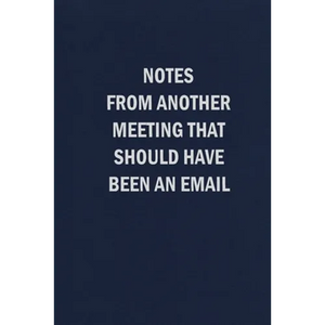 Notes From Another Meeting That Should Have Been An Email - Paperback