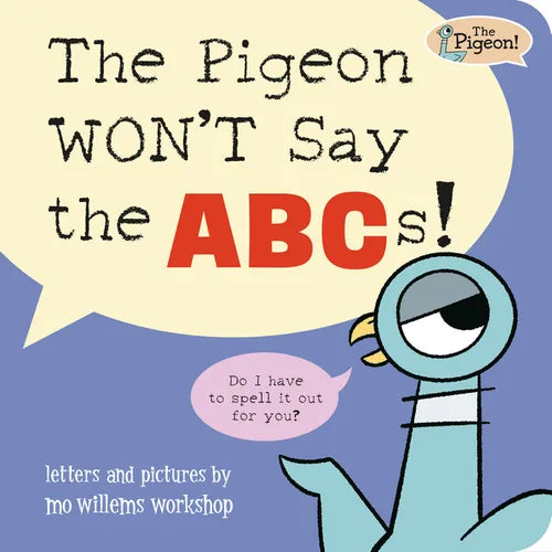 The Pigeon Won't Say the Abcs! - Board Book