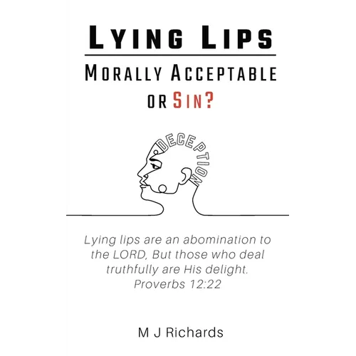 Lying Lips: Morally Acceptable or Sin? - Paperback