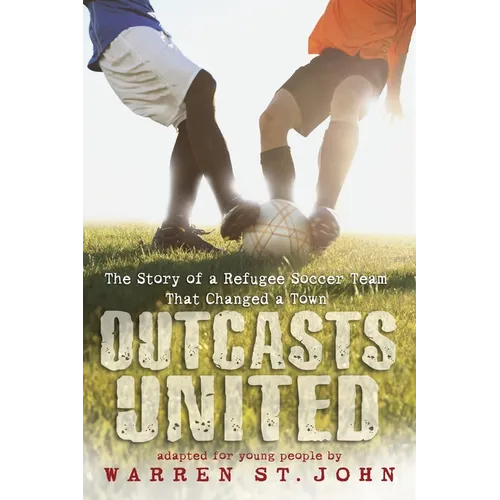Outcasts United: The Story of a Refugee Soccer Team That Changed a Town - Paperback