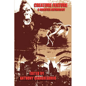 Creature Feature: A Monster Anthology - Paperback