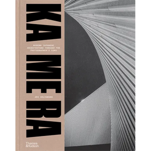 Ka Me Ra: Modern Japanese Architecture Through the Photographer's Lens - Hardcover