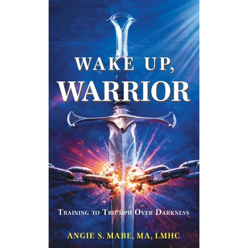 Wake Up Warrior: Training to Triumph Over Darkness - Hardcover