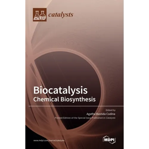 Biocatalysis: Chemical Biosynthesis - Hardcover