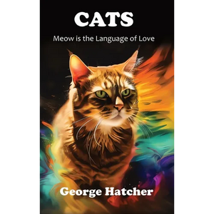 Cats: Meow is the Language of Love - Hardcover