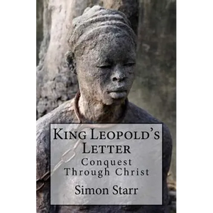 King Leopold's Letter: Conquest Through Christ - Paperback