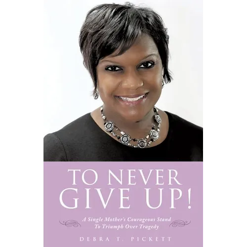To Never Give Up! - Paperback