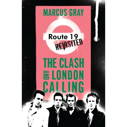 Route 19 Revisited: The Clash and London Calling - Paperback