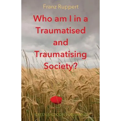 Who am I in a traumatised and traumatising society? - Paperback