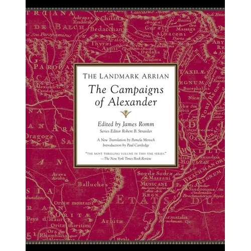 The Landmark Arrian: The Campaigns of Alexander - Paperback
