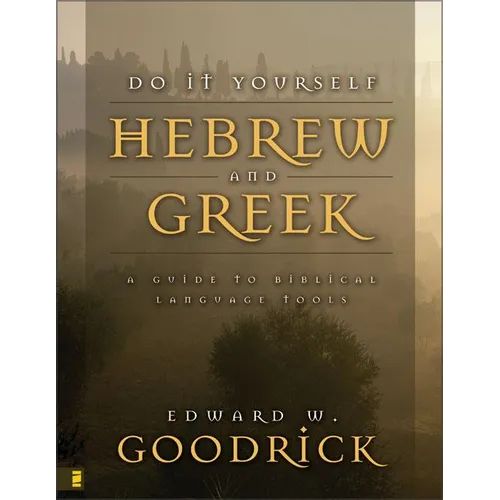 Do It Yourself Hebrew and Greek: A Guide to Biblical Language Tools - Paperback