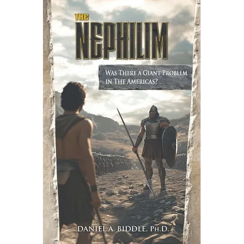 The Nephilim: Was There a Giant Problem in the Americas? - Paperback