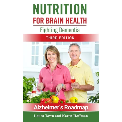 Nutrition for Brain Health: Fighting Dementia (Third Edition) - Paperback