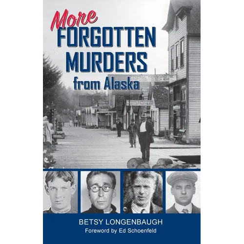 More Forgotten Murders from Alaska - Paperback