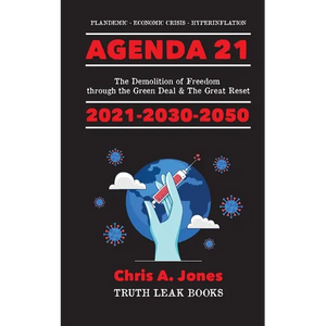 Agenda 21 Exposed!: The Demolition of Freedom through the Green Deal & The Great Reset 2021-2030-2050 Plandemic - Economic Crisis - Hyperinflation - Paperback