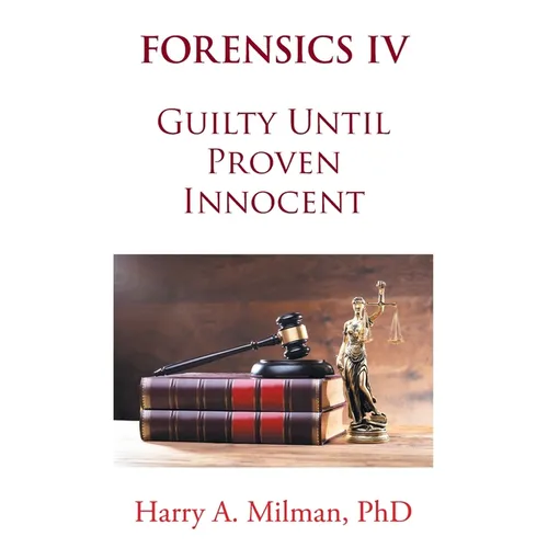Forensics IV: Guilty Until Proven Innocent - Paperback
