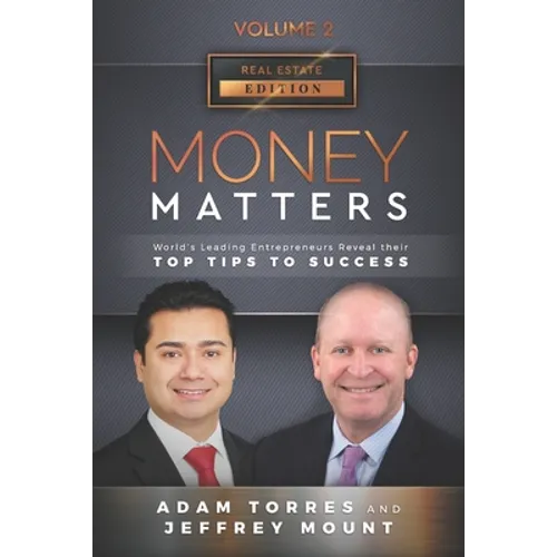 Money Matters: World's Leading Entrepreneurs Reveal Their Top Tips To Success (Vol.2 - Edition 2) - Paperback