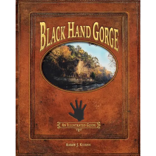 Black Hand Gorge: An Illustrated Guide - Paperback