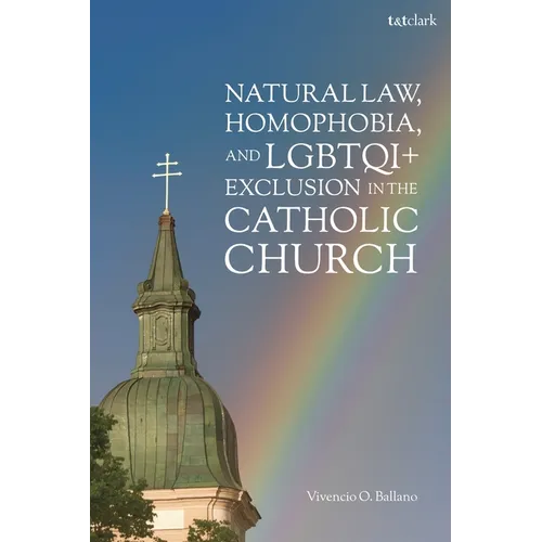 Natural Law, Homophobia, and Lgbtqi+ Exclusion in the Catholic Church - Hardcover