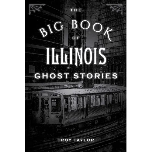 The Big Book of Illinois Ghost Stories - Paperback
