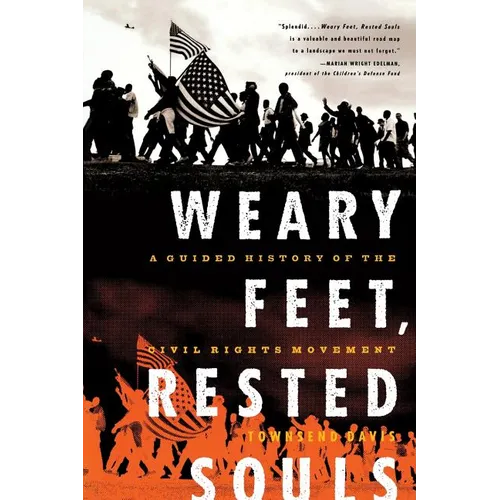 Weary Feet, Rested Souls: A Guided History of the Civil Rights Movement - Paperback