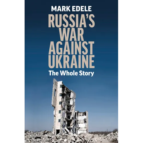 Russia's War Against Ukraine: The Whole Story - Paperback