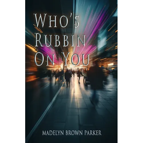 Who's Rubbin on You - Paperback