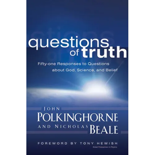 Questions of Truth: Fifty-One Responses to Questions about God, Science, and Belief - Paperback