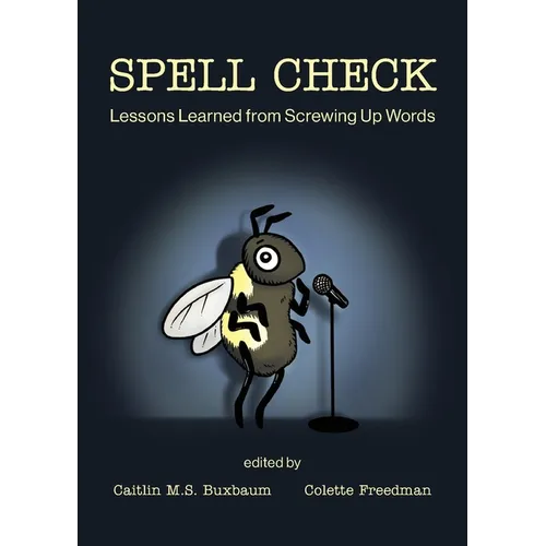 Spell Check: Lessons Learned from Screwing Up Words - Paperback