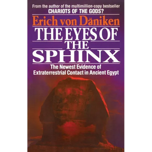 The Eyes of the Sphinx: The Newest Evidence of Extraterrestial Contact in Ancient Egypt - Paperback