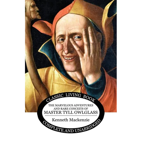 The Marvelous Adventures and Rare Conceits of Master Tyll Owlglass - Paperback