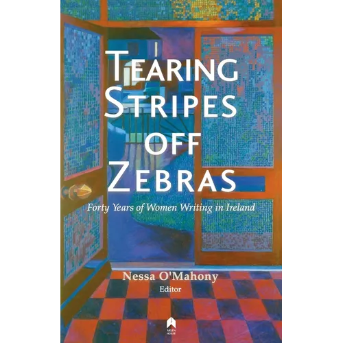 Tearing Stripes Off Zebras: Forty Years of Women Writing in Ireland - Paperback
