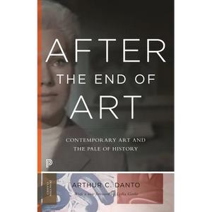 After the End of Art: Contemporary Art and the Pale of History - Updated Edition - Paperback