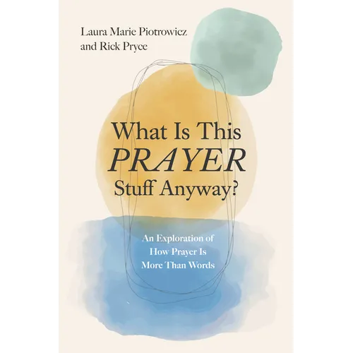 What Is This Prayer Stuff Anyway? - Paperback