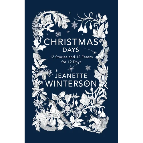Christmas Days: 12 Stories and 12 Feasts for 12 Days - Paperback