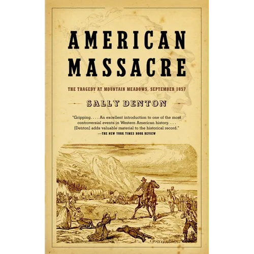 American Massacre: The Tragedy at Mountain Meadows, September 1857 - Paperback