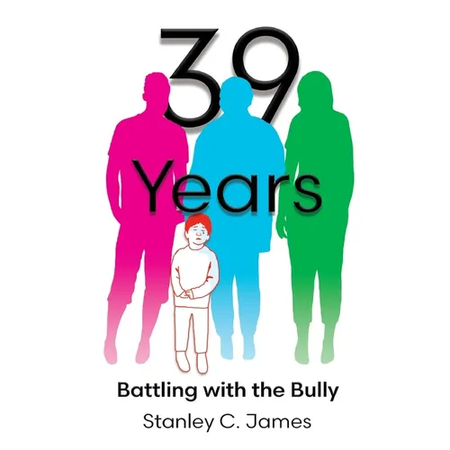 39 Years: Battling with the Bully - Paperback