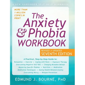 The Anxiety and Phobia Workbook - Hardcover