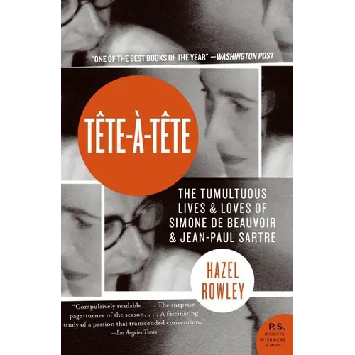 Tete-A-Tete: The Tumultuous Lives and Loves of Simone de Beauvoir and Jean-Paul Sartre - Paperback