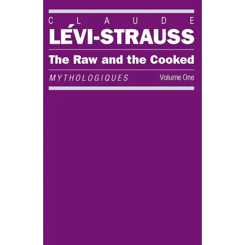The Raw and the Cooked: Mythologiques, Volume 1 - Paperback
