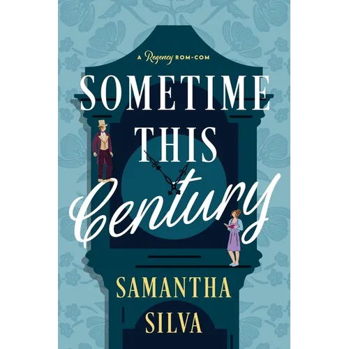 Sometime This Century: A Regency Rom-Com - Paperback