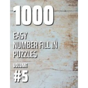 1000 Easy Number Fill In Puzzles Volume #5 - Paperback