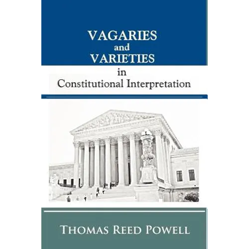 Vagaries and Varieties in Constitutional Interpretation - Paperback