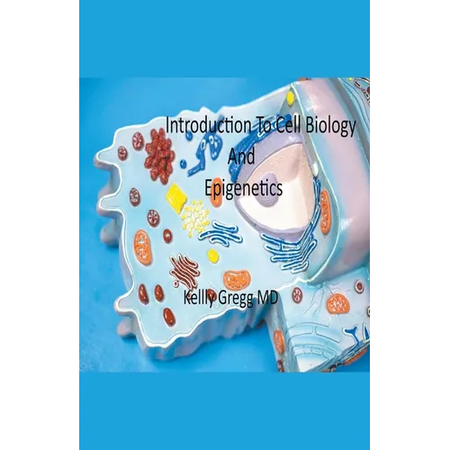 Introduction to Cell Biology and Epigenetics - Paperback