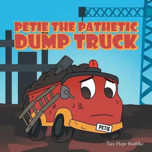Petie the Pathetic Dump Truck - Paperback